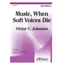 Music When Soft Voices Die (SSA)