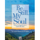 Wright - Be Still My Soul (Piano Solo Collection)