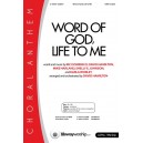 Word of God Life to Me (SATB) *POD*