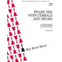 Praise Him With Cymbals and Drums (Percussion)