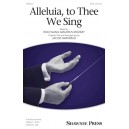 Alleluia to Thee We Sing (SATB)