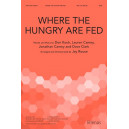 Where the Hungry Are Fed (SATB)