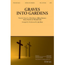 Graves Into Gardens (SATB)