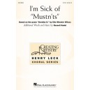 I'm Sick of Musn'ts  (2-Pt)