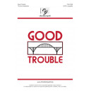 Good Trouble (SATB)