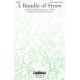 A Bundle of Straw (SATB)