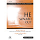 He Walked Out (SATB)