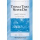 Things That Never Die (SSA)