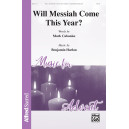 Will Messiah Come This Year? (SATB)