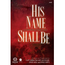 His Name Shall Be (SATB Choral Book)