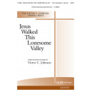 Jesus Walked this Lonesome Valley (SATB)