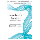 Somebody's Knockin' (SATB)