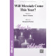 Will Messiah Come This Year? (Orch)