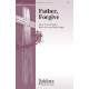 Father, Forgive (SATB)