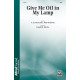 Give Me Oil In My Lamp (SATB)