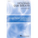 Holding Our Breath (SATB)