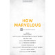 How Marvelous (SATB)