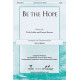 Be the Hope (SATB) *POP*