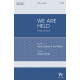 We Are Held (SATB)