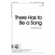 There Has to Be a Song (SATB)