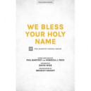 We Bless Your Holy Name (Rhythm Charts) *POD*