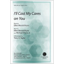 I'll Cast My Cares on You (SATB)