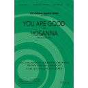 You Are Good with Hosanna (Praise is Rising) SATB