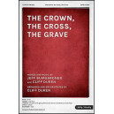 The Crown the Cross the Grave (SATB)