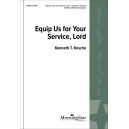 Equip Us for Your Service Lord (SATB)