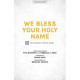 We Bless Your Holy Name (SATB)