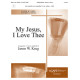 My Jesus I Love Thee (3-5 Octaves)