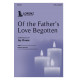 Of the Father's Love Begotten (SATB divisi)