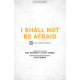 I Shall Not Be Afraid (SATB)