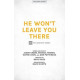 He Won't Leave You There (SATB)