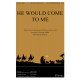 He Would Come to Me (Acc. CD)