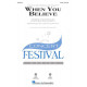 When You Believe (SATB)