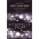 Don't Start Now (SATB a cappella)