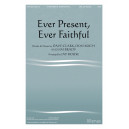 Ever Present Ever Faithful (SATB)