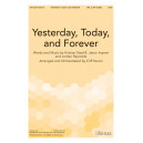 Yesterday Today and Forever (SATB)