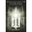 Jesus Rolled the Stone Away (SATB)