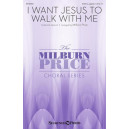 I Want Jesus to Walk with Me (SATB)