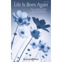 Life Is Born Again (SATB)