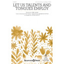 Let Us Talents and Tongues Employ (2- Part with Handbells)