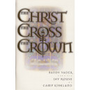 The Christ, the Cross, the Crown (SATB Choral Book) *POD*