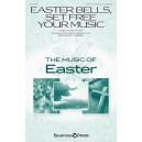 Easter Bells, Set Free Your Music (SATB)