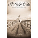 We've Come a Long Way, Lord (SATB)