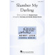Slumber My Darling (SATB)