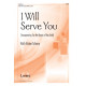 I Will Serve You (SATB)