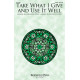 Take What I Give and Use It Well (SATB)