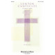 Lenten Canticles (A Passion Cantata) (SATB)